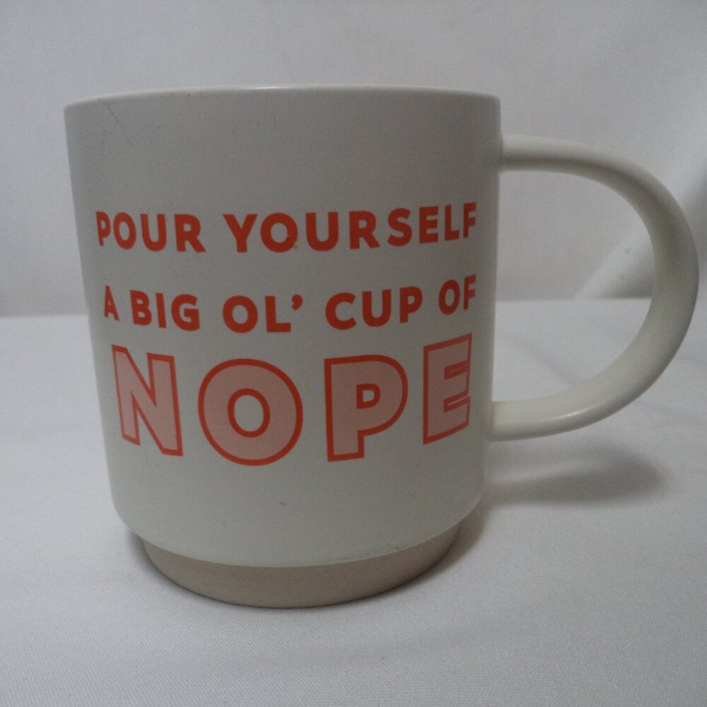 Hallmark Pour Yourself A Big Ol' Cup Of Nope mug ceramic Micro Dish 15 ounces